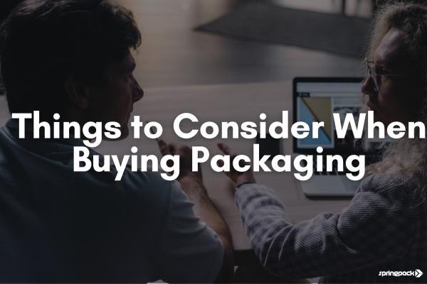Things to Consider When Buying Packaging