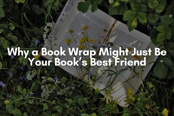 Book Wraps - Book Lover's Best Friend