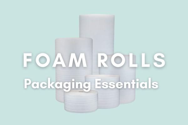 Why Foam Rolls Are Essential for Safe and Efficient Packaging