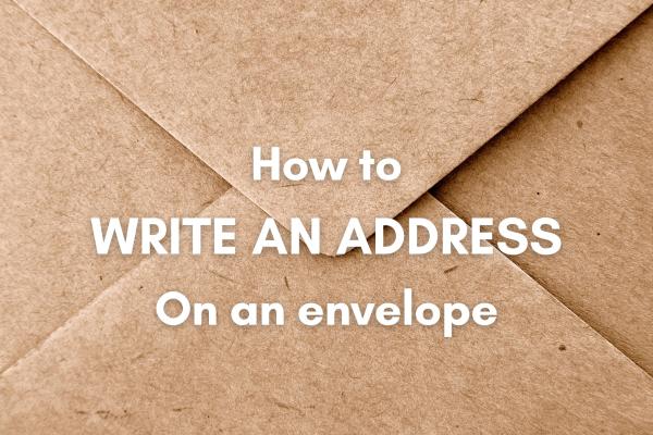 How to Correctly Write an Address on an Envelope