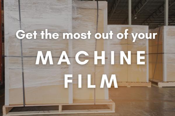 Getting the Most Out of Machine Film