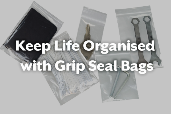Keep Life Organised with Grip Seal Bags