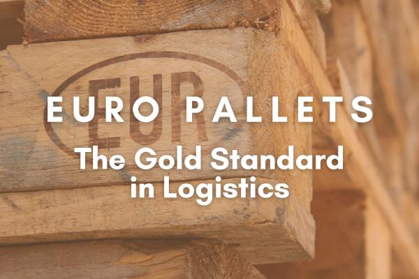 EPAL Euro Pallets: The Gold Standard in Logistics