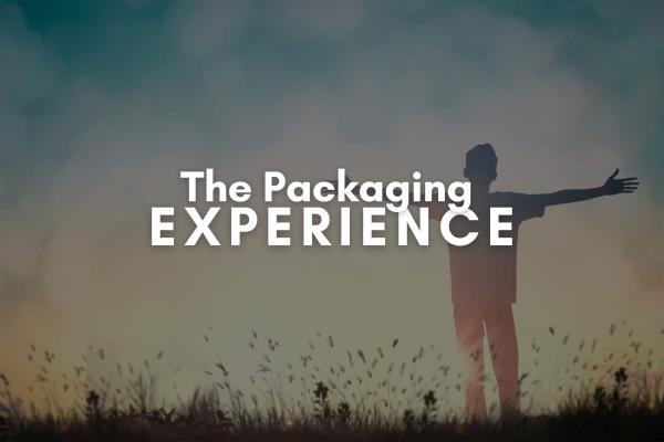 The Packaging Experience: Inspiring Ways to Impress Your Customers