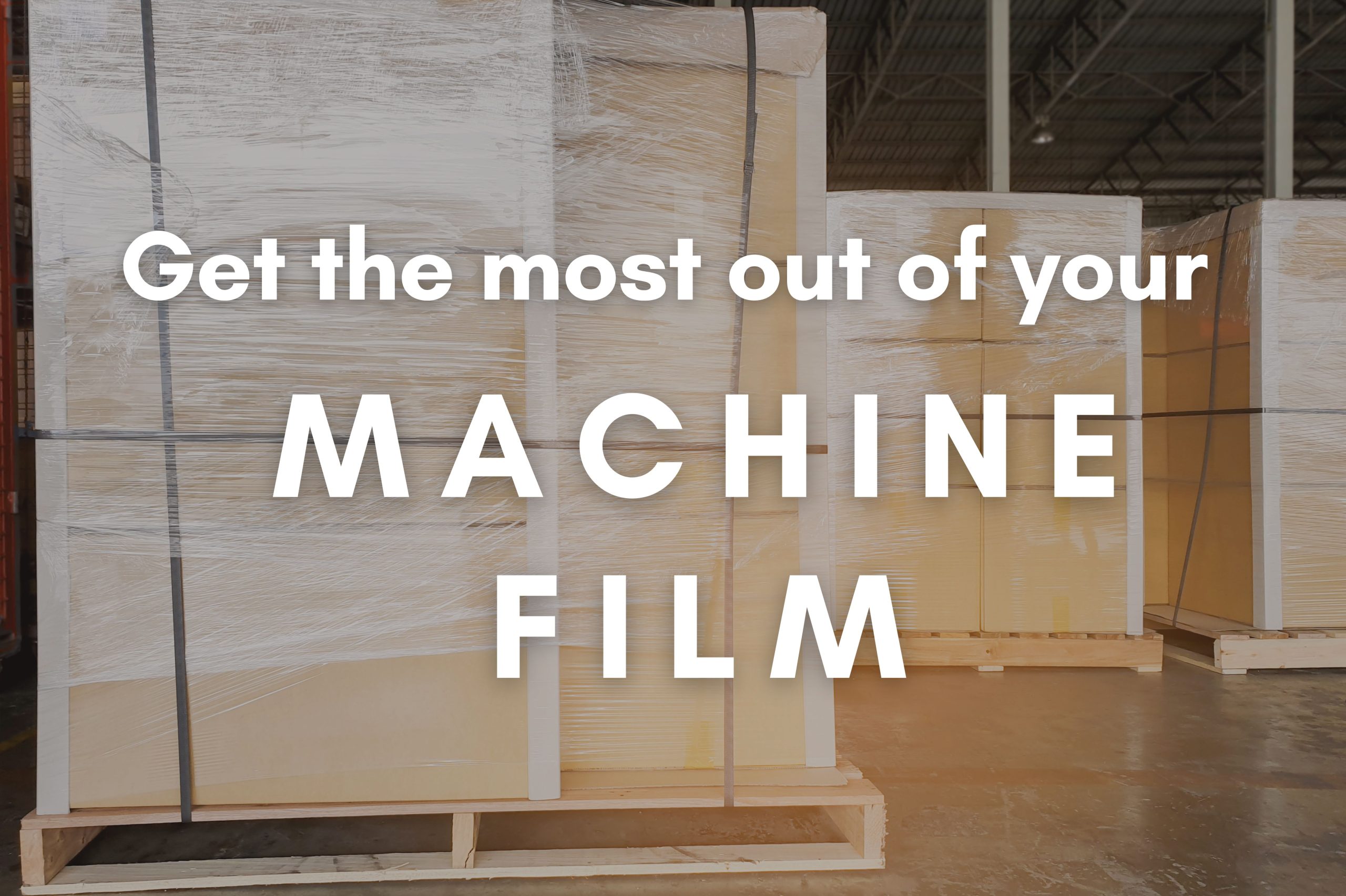 Zone Machine Films Getting the Most Out of Machine Film | Springpack | Springpack