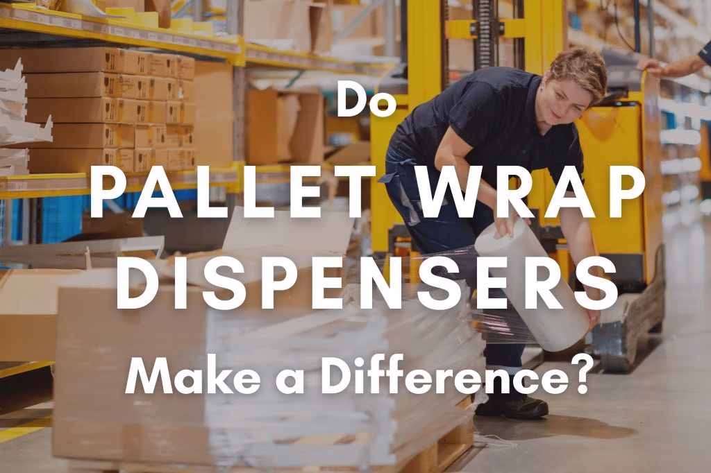 Do Pallet Wrap Dispensers Make a Difference?