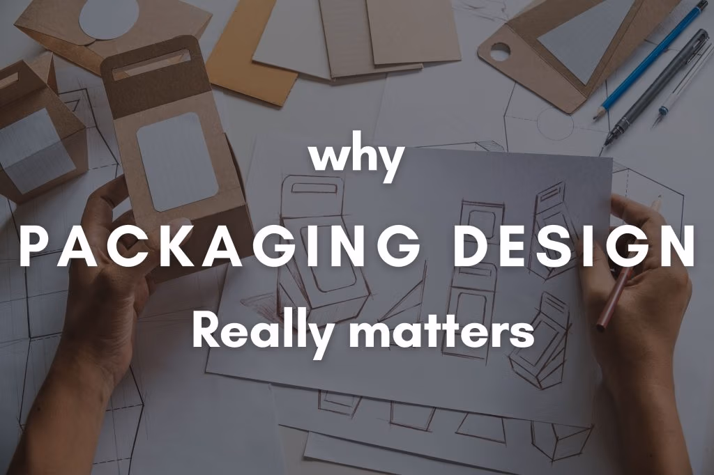 Why Packaging Design Really Matters